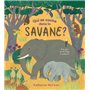 Qui se cache dans la savane ?