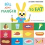 Bill aime manger/I love to eat