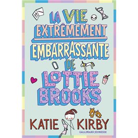 La vie extrêmement embarrassante de Lottie Brooks