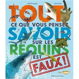 Tout ce que vous pensez savoir sur les requins est faux !