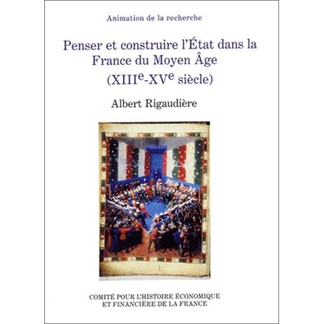 penser et construire l'état dans la france du moyen âge. xiiie - xve siècles