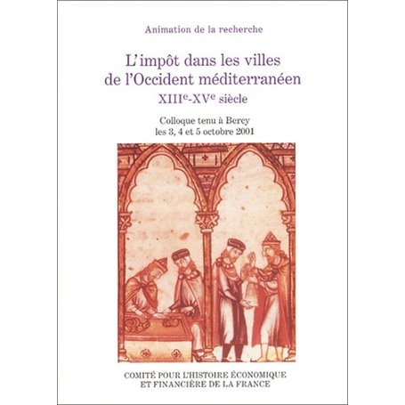 L'IMPÔT DANS LES VILLES DE L'OCCIDENT MÉDITERRANÉEN XIIIE - XVE SIÈCLES
