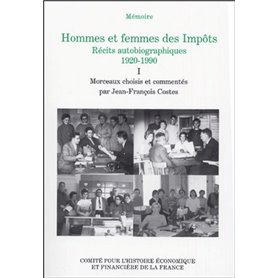 HOMMES ET FEMMES DES IMPÔTS. RÉCITS AUTOBIOGRAPHIQUES, 1920-1990. LES PREMIERS P