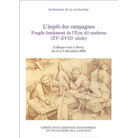 l'impôt des campagnes. fragile fondement de l'état dit moderne (xve-xviiie siècl