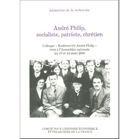 ANDRÉ PHILIP, SOCIALISTE, PATRIOTE, CHRÉTIEN
