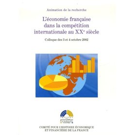 L'ÉCONOMIE FRANÇAISE DANS LA COMPÉTITION INTERNATIONALE AU XXE SIÈCLE