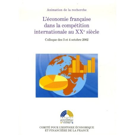 L'ÉCONOMIE FRANÇAISE DANS LA COMPÉTITION INTERNATIONALE AU XXE SIÈCLE