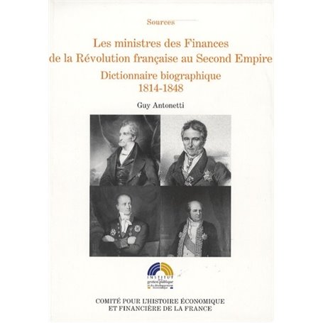 LES MINISTRES DES FINANCES DE LA RÉVOLUTION FRANÇAISE AU SECOND EMPIRE VOL 2