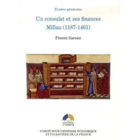 UN CONSULAT  ET SES FINANCES MILLAU (1187-1461)