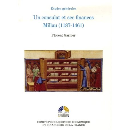 UN CONSULAT  ET SES FINANCES MILLAU (1187-1461)