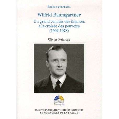 wilfrid baumgartner, un grand commis des finances à la croisée des pouvoirs (190