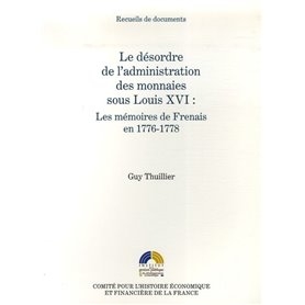 LE DÉSORDRE DE L'ADMINISTRATION DES MONNAIES SOUS LOUIS XVI : LES MÉMOIRES DE FR