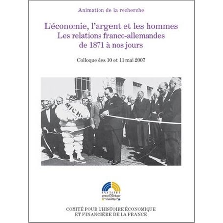 l'économie, l'argent et les hommes - les relations franco-allemandes de 1871 à n