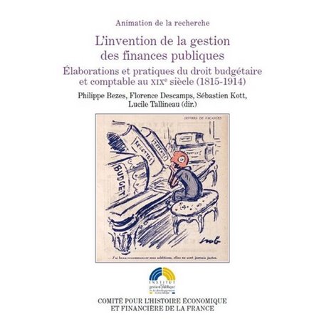 L'INVENTION DE LA GESTION DES FINANCES PUBLIQUES. ÉLABORATIONS ET PRATIQUES DU D