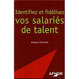 Identifiez et fidélisez vos salariés de talent