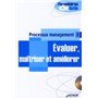 Processus management 3 -  Evaluer, maîtriser et améliorer