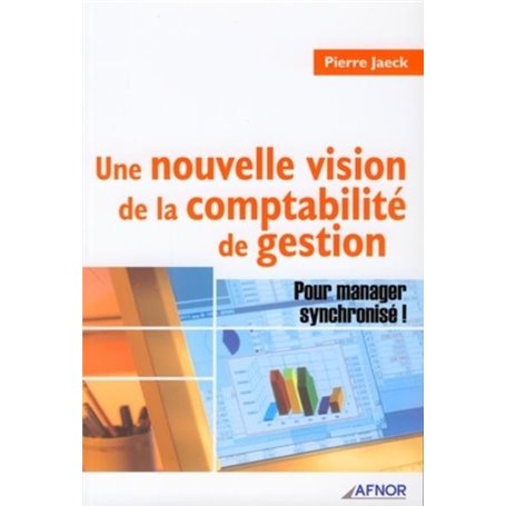 Une nouvelle vision de la comptabilité de gestion