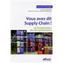 Vous avez dit Supply Chain !