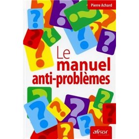 Le manuel anti-problèmes