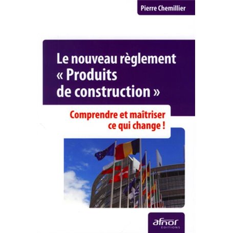 Le nouveau règlement « Produits de construction »