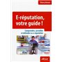 E-réputation, votre guide !