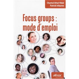 Focus groups : mode d'emploi