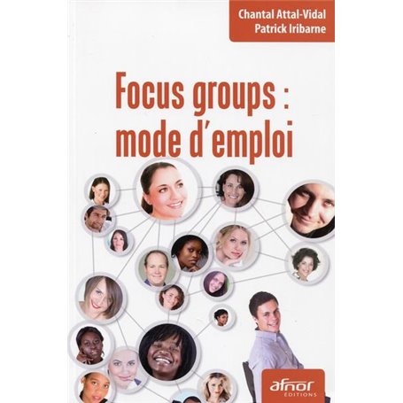 Focus groups : mode d'emploi