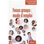 Focus groups : mode d'emploi