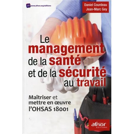 Le management de la santé et de la sécurité au travail