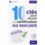 10 clés pour réussir sa certification ISO 9001:2015