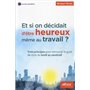 Et si on décidait d'être heureux même au travail !?