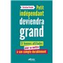 Petit indépendant deviendra grand