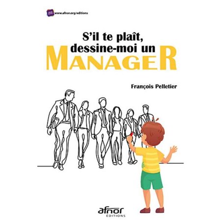 S'il te plaît, dessine-moi un manager