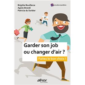 Garder son job ou changer d'air ?