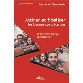 Attirer et fidéliser les bonnes compétences