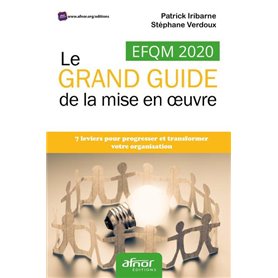 EFQM 2020 - Le GRAND GUIDE de la mise en oeuvre