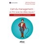 L'art du management : en finir avec les idées reçues