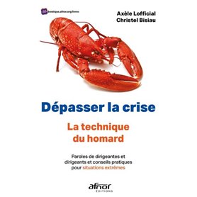 Dépasser la crise, la technique du homard !