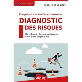 Comprendre et mettre en oeuvre le diagnostic des risques