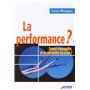 La performance ? Soyez tranquille, je la surveille de près !