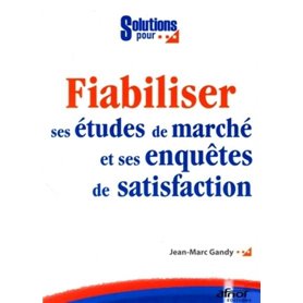 Fiabiliser ses études de marché et ses enquêtes de satisfaction