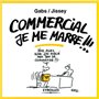 Commercial je me marre !!!