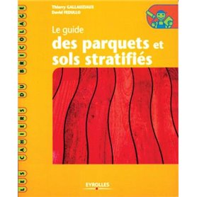 Le guide des parquets et sols stratifiés