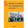 Choisir et réaliser les charpentes