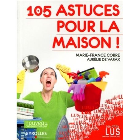 105  astuces pour la maison !