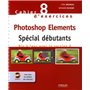 Cahier n° 8 d'exercices Photoshop Elements