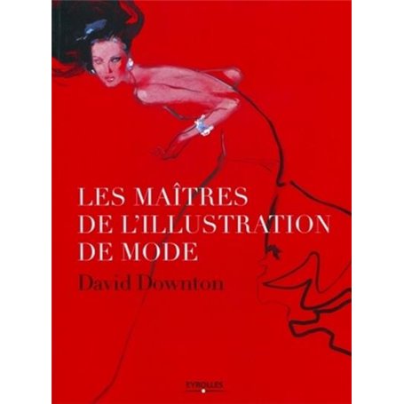 Les maîtres de l'illustration de mode