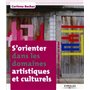 S'orienter dans les domaines artistiques et culturels