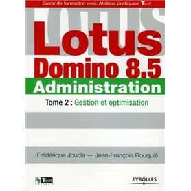 Lotus Domino 8.5 Administration - Tome 2