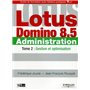 Lotus Domino 8.5 Administration - Tome 2